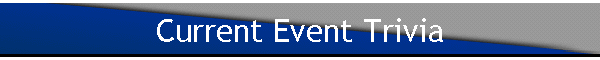 Current Event Trivia
