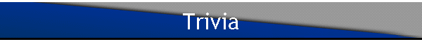 Trivia